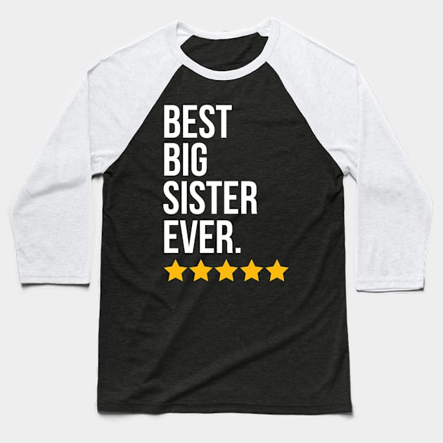 Best Big Sister Ever Sibling Funny Big Sis Baseball T-Shirt by Boneworkshop